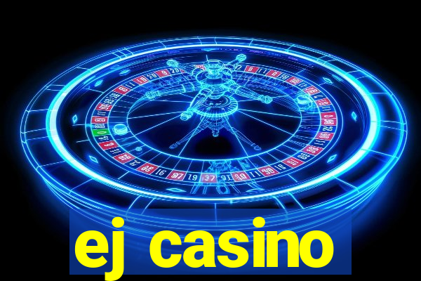 ej casino